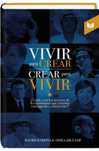 Vivir para crear, crear para vivir