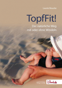 Лори Буке - TopfFit! - Der natürliche Weg mit oder ohne Windeln