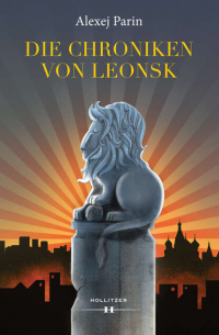 Alexej  Parin - Die Chroniken von Leonsk