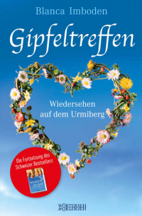 Blanca Imboden - Gipfeltreffen - Wiedersehen auf dem Urmiberg