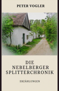 Die Nebelberger Splitterchronik - Erzählungen