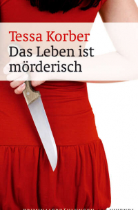 Tessa Korber - Das Leben ist mörderisch (eBook)