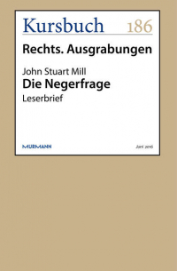 Джон Стюарт Милль - Die Negerfrage - Leserbrief