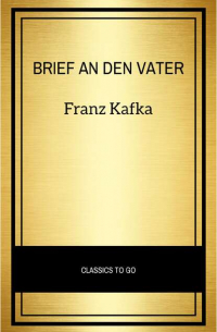 Франц Кафка - Brief an den Vater