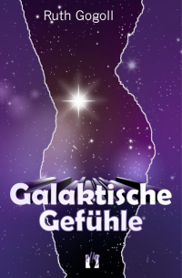 Рут Гоголл - Galaktische Gefühle