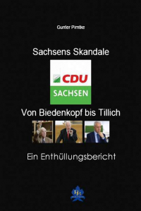 Gunter Pirntke - Sachsens Skandale – von Biedenkopf bis Tillich - Ein Enthüllungsbericht