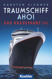 Traumschiff Ahoi - Das Kreuzfahrt 1 x 1