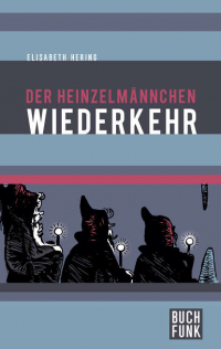 Элизабет Херинг - Der Heinzelmännchen Wiederkehr