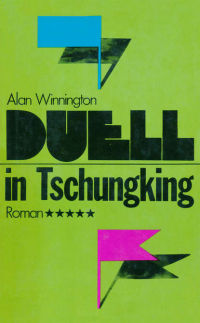 Алан Уиннингтон - Duell in Tschungking - Roman