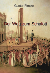 Gunter Pirntke - Der Weg zum Schafott