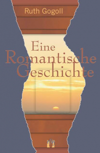 Рут Гоголл - Eine romantische Geschichte