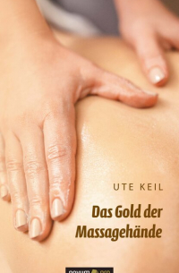 Das Gold der Massagehände