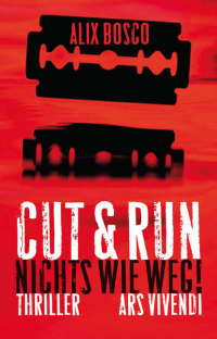 Аликс Боско - Cut & Run (eBook) - Nichts wie weg!