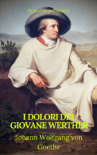 Иоганн Вольфганг фон Гёте - I dolori del giovane Werther