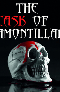 Эдгар Аллан По - The Cask of Amontillado