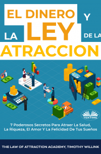 Timothy Willink - El Dinero Y La Ley De La Atracción