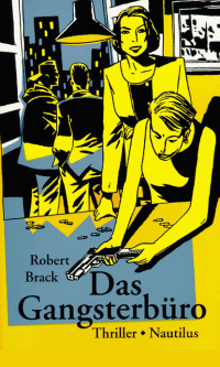 Robert Brack - Das Gangsterbüro