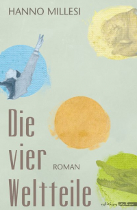 Hanno Millesi - Die vier Weltteile