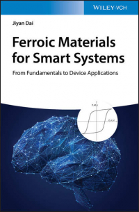  - Ferroic Materials for Smart Systems