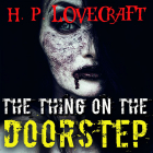 Говард Филлипс Лавкрафт - The Thing on the Doorstep