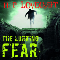 Говард Филлипс Лавкрафт - The Lurking Fear