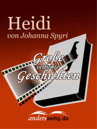 Иоганна Шпири - Heidi. Große verfilmte Geschichten (сборник)