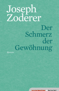 Йозеф Цодерер - Der Schmerz der Gewöhnung