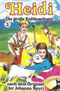 Иоганна Шпири - Heidi, Folge 2: Die große Enttäuschung