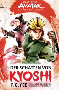 F.C. Yee - Avatar - Der Herr der Elemente: Der Schatten von Kyoshi