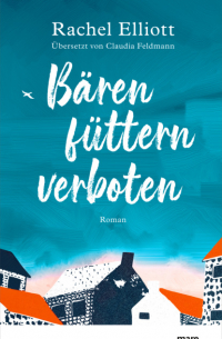 Рейчел Эллиотт - Bären füttern verboten