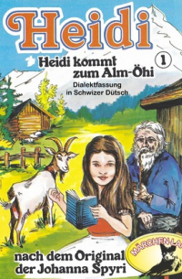 Иоганна Шпири - Heidi, Folge 1: Heidi kommt zum Alm-Öhi