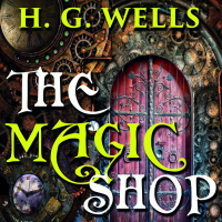 Герберт Уэллс - The Magic Shop