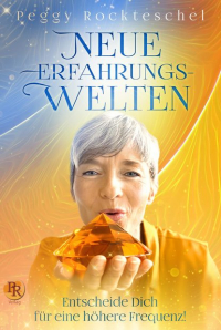 Peggy Rockteschel - Neue Erfahrungswelten