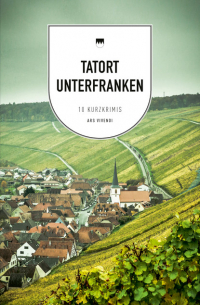  - Tatort Unterfranken