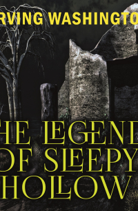 Вашингтон Ирвинг - The Legend of Sleepy Hollow