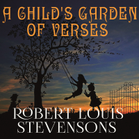 Роберт Льюис Стивенсон - A Child's Garden of Verses