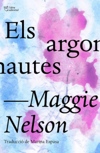 Мэгги Нельсон - Els argonautes