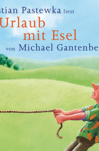 Michael Gantenberg - Urlaub mit Esel