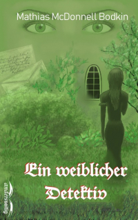 Матиас Макдоннелл Бодкин - Ein weiblicher Detektiv