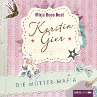 Kerstin Gier - Die Mütter-Mafia (Gekürzt)