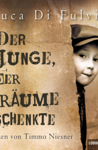 Лука Ди Фульвио - Der Junge, der Träume schenkte