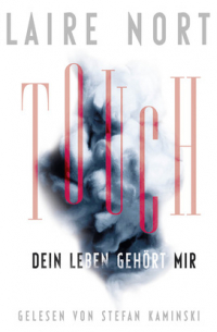 Touch - Dein Leben gehört mir (Ungekürzt)