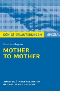  - Mother to Mother von Sindiwe Magona. Königs Erläuterungen Spezial.