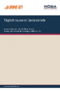  - Täglich Tausend Liebesbriefe