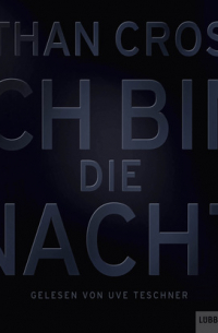 Итан Кросс - Ich bin die Nacht (ungekürzt)