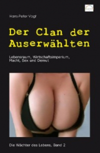 Hans-Peter Vogt - Der Clan der Auserwählten