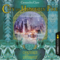 Кассандра Клэр - City of Heavenly Fire - Chroniken der Unterwelt