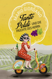 Марио Джордано - Tante Poldi und die Früchte des Herrn