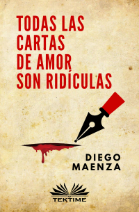 Diego Maenza - Todas Las Cartas De Amor Son Ridículas