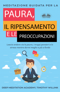  - Meditazione Guidata Per La Paura, Il Ripensamento E Le Preoccupazioni